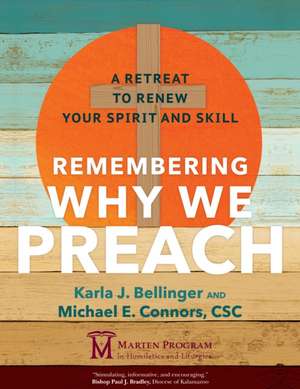 Remembering Why We Preach de Karla J Bellinger