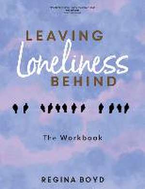 Leaving Loneliness Behind de Regina Boyd