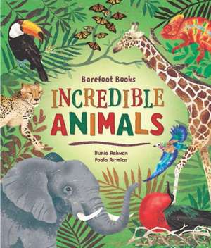 Barefoot Books Incredible Animals de Dunia Rahwan