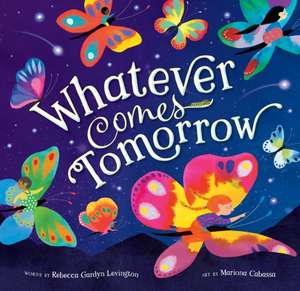 Whatever Comes Tomorrow de Rebecca Gardyn Levington