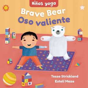 Yoga Tots: Brave Bear / Niños Yoga: Oso Valiente de Tessa Strickland