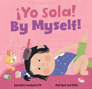 ¡Yo Sola! / By Myself! de Sumana Seeboruth