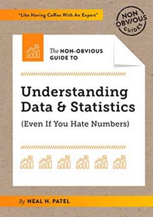 Non-Obvious Guide to Understanding Data & Statistics de Neal Patel