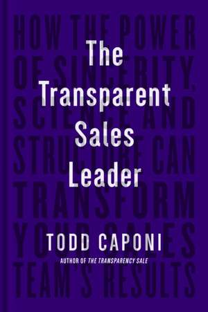 The Transparent Sales Leader de Todd Caponi