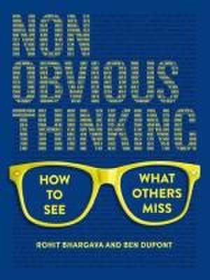 Non-Obvious Thinking de Rohit Bhargava