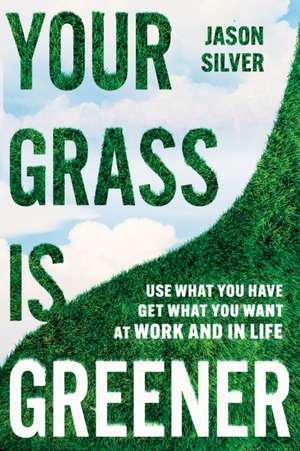 Your Grass Is Greener de Jason Silver