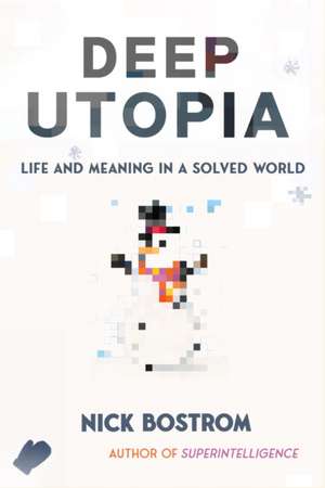 Deep Utopia de Nick Bostrom