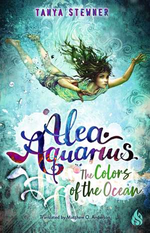 The Colors of the Sea: Alea Aquarius 2 de Tanya Stewner