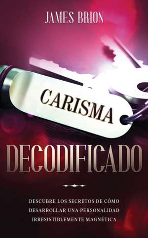 Carisma Decodificado de James Brion