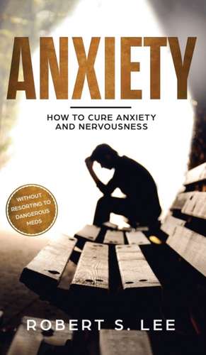 Anxiety de Robert S Lee