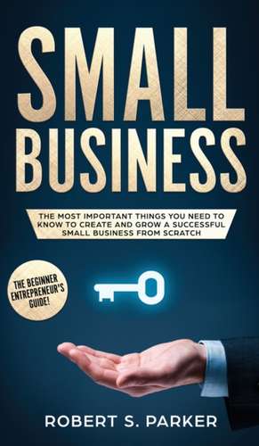 SMALL BUSINESS de Robert S Parker