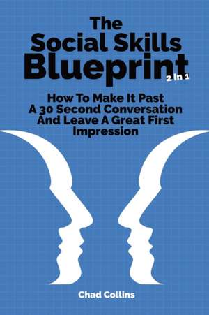 The Social Skills Blueprint 2 In 1 de Chad Collins