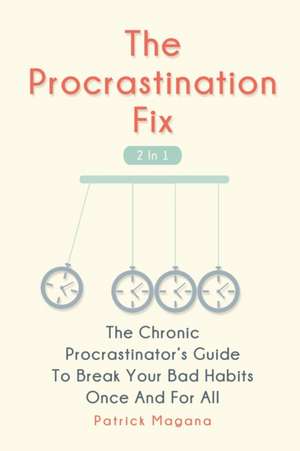 The Procrastination Fix 2 In 1 de Patrick Magana