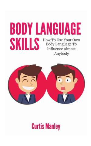 Body Language Skills de Curtis Manley