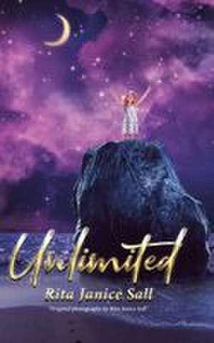 Unlimited de Rita Janice Sall