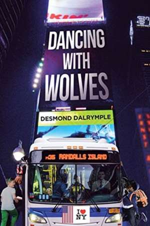 Dancing with Wolves de Desmond Dalrymple