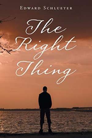 The Right Thing de Edward Schlueter