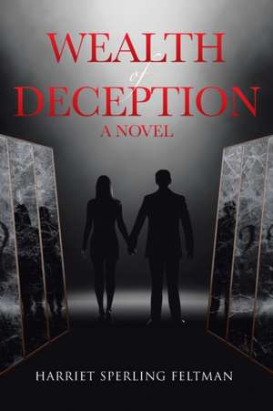 Wealth of Deception de Harriet Sperling Feltman