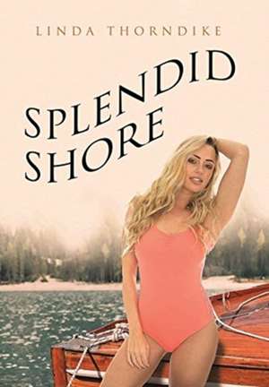 Splendid Shore de Linda Thorndike