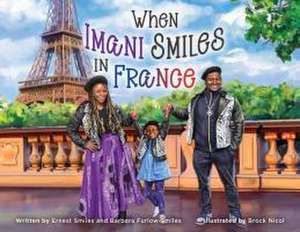 When Imani Smiles in France de Ernest Smiles