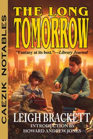 The Long Tomorrow de Leigh Brackett