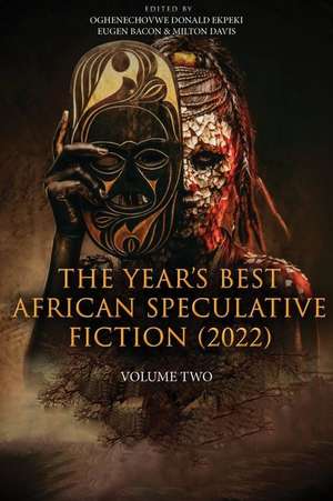 The Year's Best African Speculative Fiction (2022) de Oghenechovwe Donald Ekpeki