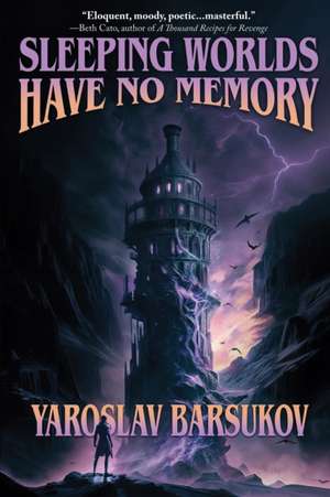 Sleeping Worlds Have No Memory de Yaroslav Barsukov