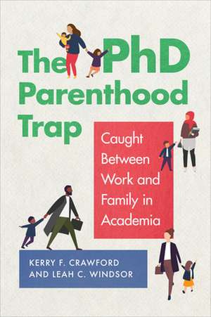 PhD Parenthood Trap de Leah C. Windsor