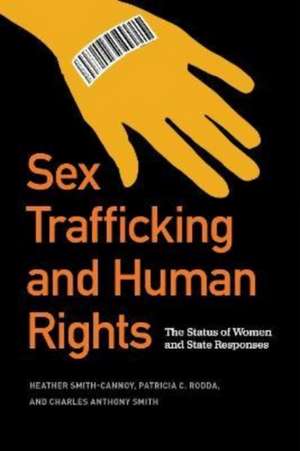 Sex Trafficking and Human Rights de Charles Anthony Smith