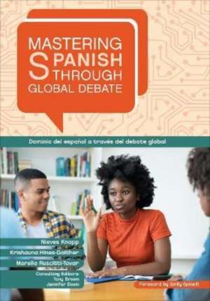 Mastering Spanish Through Global Debate de Nieves Pérez Knapp