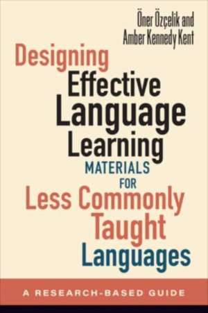 Designing Effective Language Learning Materials for Less Commonly Taught Languages de Öner Özçelik