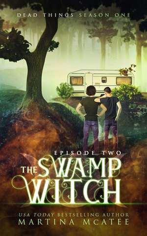 The Swamp Witch de Martina McAtee