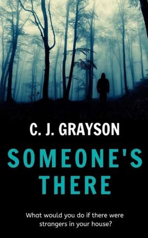 Someone's There de C. J. Grayson