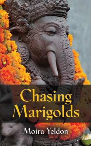 CHASING MARIGOLDS de Moira Yeldon