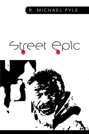 STREET EPIC de R. Michael Pyle