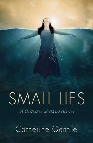 Small Lies de Catherine Gentile