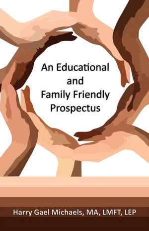 AN EDUCATIONAL AND FAMILY FRIENDLY PROSPECTUS de Harry Gael Michaels