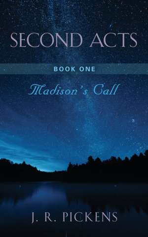 SECOND ACTS - BOOK ONE de J. R. Pickens