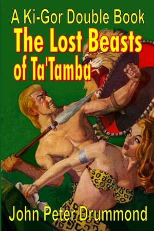 Ki-Gor, the Beasts of Ta'tamba de John Peter Drummond