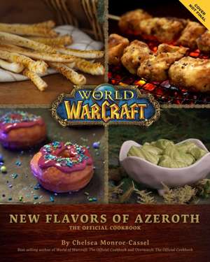 World of Warcraft: New Flavors of Azeroth de Chelsea Monroe-Cassel