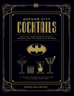 Gotham City Cocktails de André Darlington