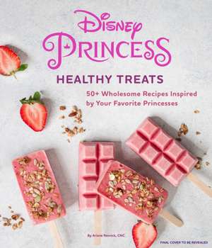 Disney Princess: Healthy Treats Cookbook (Kids Cookbook, Gifts for Disney Fans) de Ariane Resnick