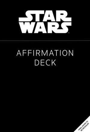 Star Wars Affirmation Cards de Marc Sumerak