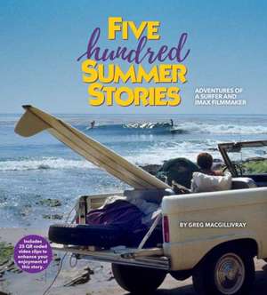 Five Hundred Summer Stories de Greg Macgillivray