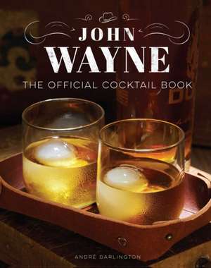 John Wayne: The Official Cocktail Book Gift Set de Insight Editions