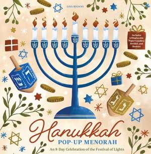 Hanukkah Pop-Up Menorah: An 8-Day Celebration of the Festival of Lights de Lisa Rojany