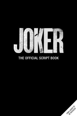 Joker: The Official Script Book de Insight Editions