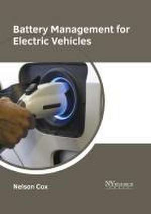 Battery Management for Electric Vehicles de Nelson Cox