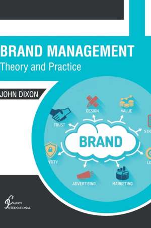 Brand Management: Theory and Practice de John Dixon