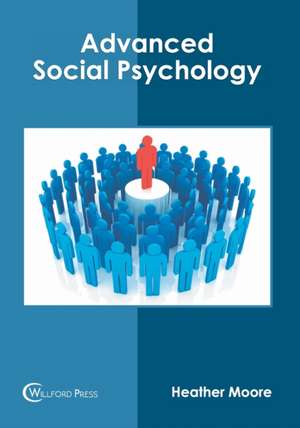 Advanced Social Psychology de Heather Moore